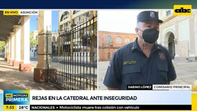 Enrejan la Catedral de Asunción a causa de la inseguridad