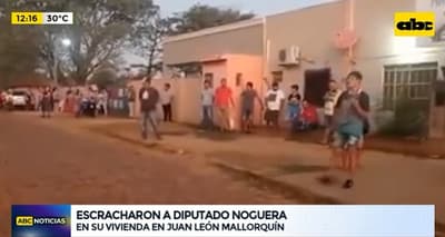 Escrachan al diputado liberal Carlos Noguera en Mallorquín