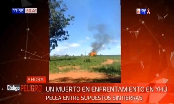 Enfrentamiento entre “sintierras” deja un muerto y un herido