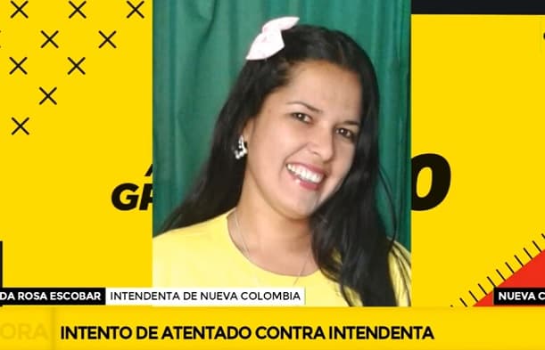 “Querían matarme”, dice intendenta de Nueva Colombia tras atentado