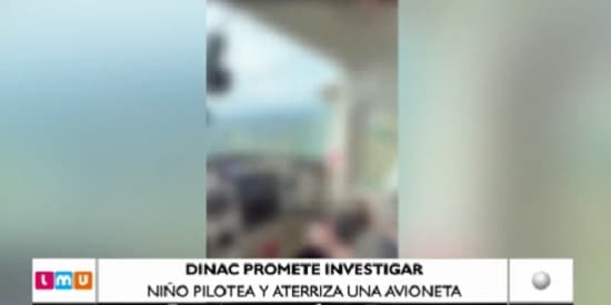 Dinac investigará caso de niño que pilotó y aterrizó avioneta